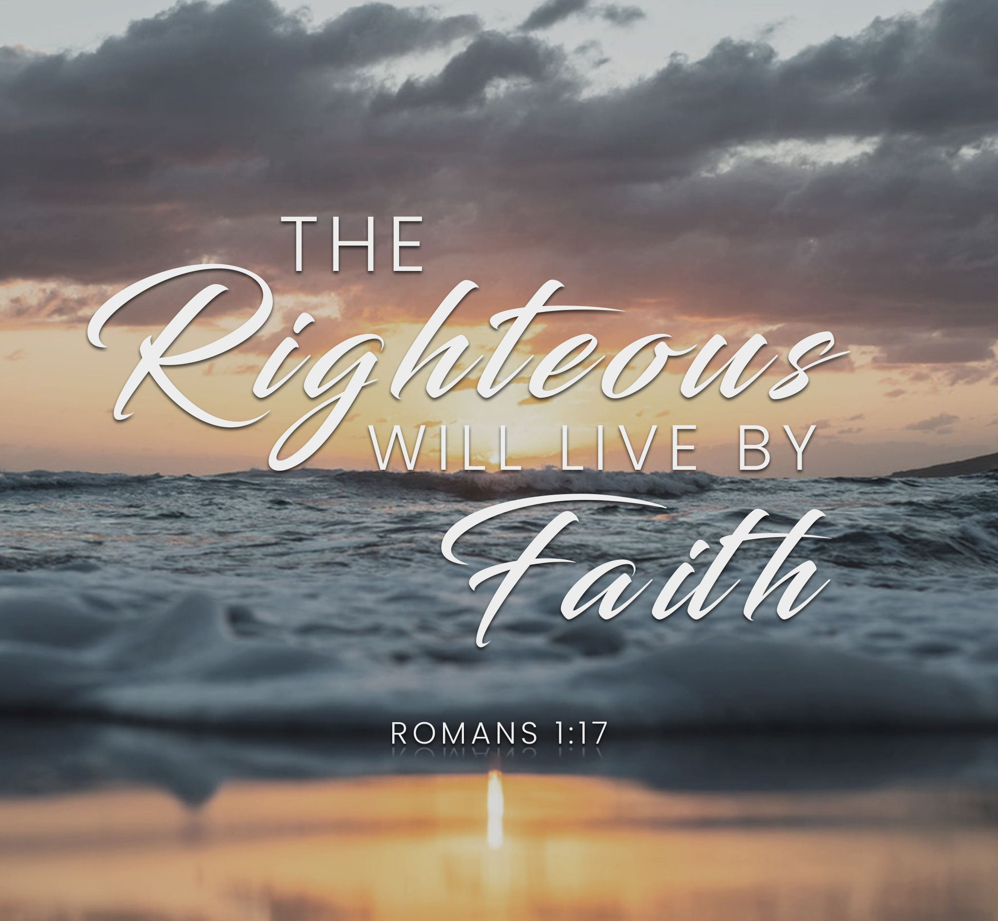 The Righteous will live by faith
